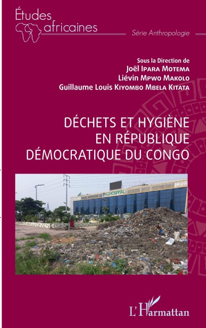 Déchets et hygiène en République Démocatique du Congo - Joël Ipara Motema, Liévin Mpwo Makolo, Guillaume Louis Kiyombo Mbela Kitata