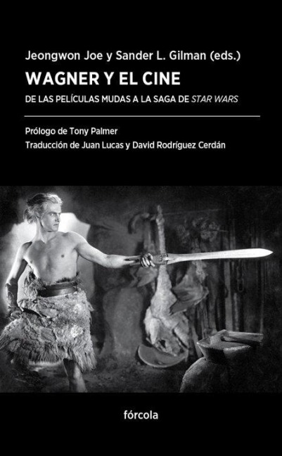 Wagner y el cine : de las películas mudas a la saga de Star Wars - Jeongwon Joe, Sander L. Gilman