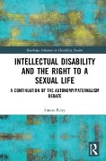 Cover-Bild zum Titel 'Intellectual Disability and the Right to a Sexual Life' von 'Simon Foley'