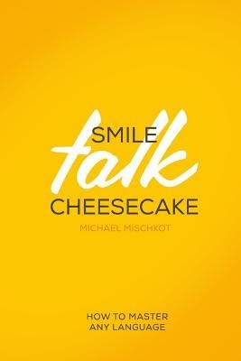 Smile Talk Cheesecake - Michael Mischkot