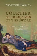 Cover-Bild zum Titel 'Courtier, Scholar, and Man of the Sword' von 'Christine Jackson'