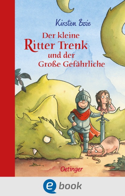 Der kleine Ritter Trenk und der Große Gefährliche - Kirsten Boie