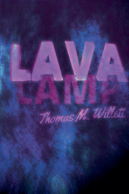 Lava Lamp - Thomas M. Willett