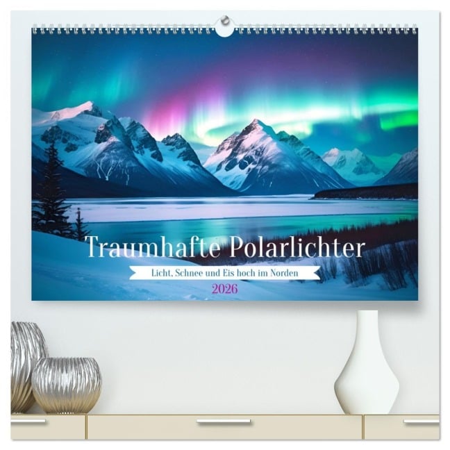 Traumhafte Polarlichter . Licht, Schnee und Eis hoch im Norden (hochwertiger Premium Wandkalender 2026 DIN A2 quer), Kunstdruck in Hochglanz - Martina Marten