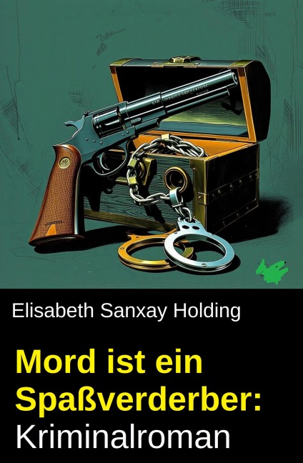 Mord ist ein Spaßverderber: Kriminalroman - Elisabeth Sanxay Holding
