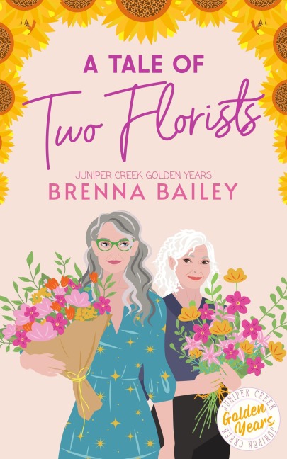 A Tale of Two Florists (Juniper Creek Golden Years, #1) - Brenna Bailey