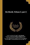 Cover-Bild zum Titel 'Die Musik, Volume 6, Part 2' von 'Nationalsozialistische Kulturgemeinde, Nationalsozialisti Reichsjugendfuhrung, Bernhard Schuster'