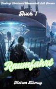 Raumfahrt: Fantasy Abenteuer Wissenschaft Scifi Roman(Buch 1) - Meiron Likmuy