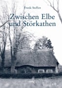 Cover-Bild zum Titel 'Zwischen Elbe und Störkathen' von 'Frank Steffen'