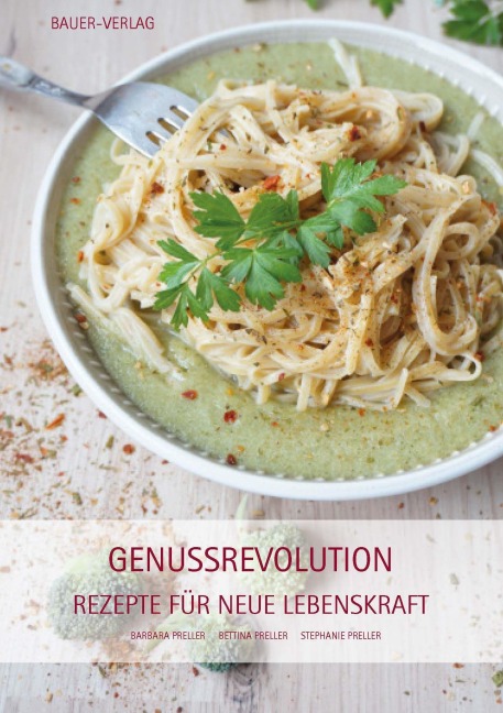 Genussrevolution - Barbara Preller, Stephanie Preller, Bettina Preller