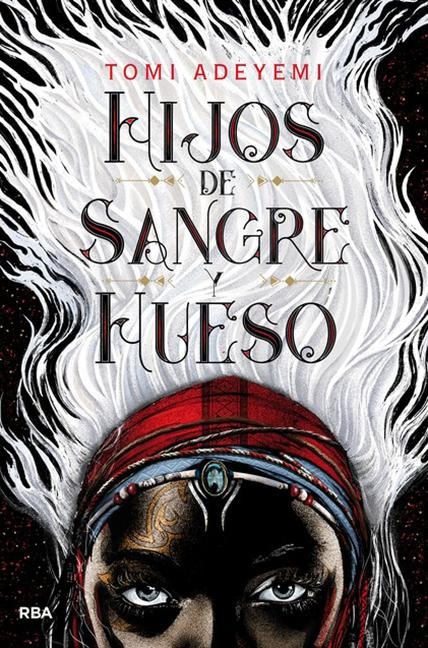 Hijos de Sangre Y Hueso / Children of Blood and Bone - Tomi Adeyemi