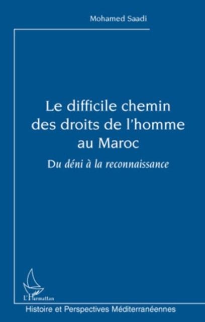 Le difficile chemin des droits de l'homme au maroc - du deni - Mohamed Saadi