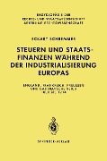 Steuern und Staatsfinanzen während der Industrialisierung Europas - Eckart Schremmer