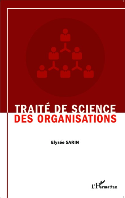 Traité de science des organisations - Elysée Sarin