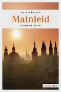 Cover-Bild zum Titel 'Mainleid' von 'Anja Mäderer'
