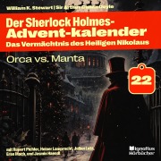 Cover-Bild zum Titel 'Orca vs. Manta (Der Sherlock Holmes-Adventkalender: Das Vermächtnis des Heiligen Nikolaus, Folge 22)' von 'Arthur Conan Doyle, William K. Stewart'