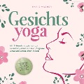 Cover-Bild zum Titel 'Gesichtsyoga: Mit 12 Minuten täglich jünger aussehen, Stress abbauen, Migräne, Akne und Schnarchen lindern - Der Komplettguide mit Face Yoga Übungsplan, Gesichtsmassage, Taping, DIY Bio-Hautpflege' von 'Marie Wagner'