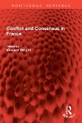 Cover-Bild zum Titel 'Conflict and Consensus in France' von ''