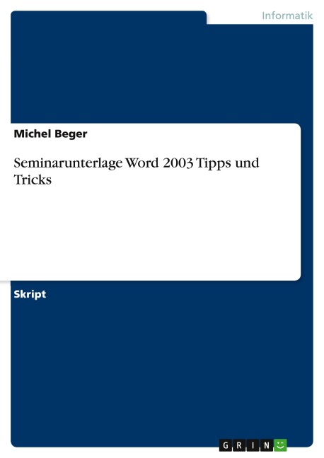 Seminarunterlage Word 2003 Tipps und Tricks - Michel Beger