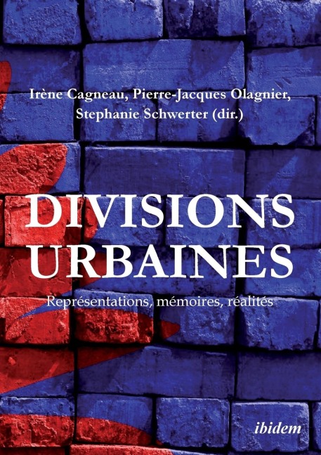 Divisions urbaines. Représentations, mémoires, réalités - 