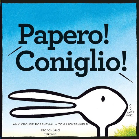 Papero! Coniglio! - Amy Krouse Rosenthal, Tom Lichtenheld