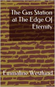 Cover-Bild zum Titel 'The Gas Station at The Edge Of Eternity (Stella's Saga, #1)' von 'Emmaline Westlund'