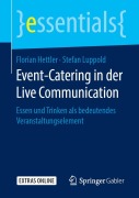Cover-Bild zum Titel 'Event-Catering in der Live Communication' von 'Stefan Luppold, Florian Hettler'