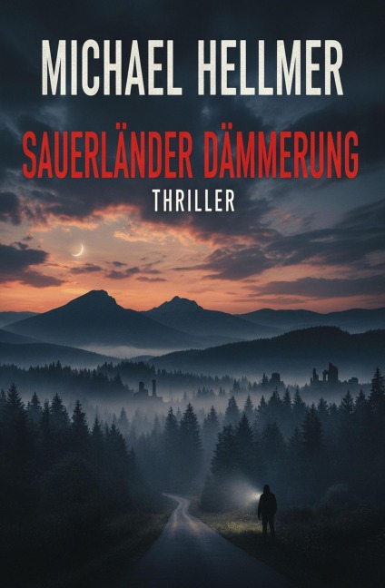 Sauerländer Dämmerung: Thriller - Michael Hellmer
