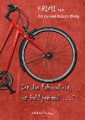 Cover-Bild zum Titel 'Ist das Fahrrad rot, ist bald jemand...?' von 'Katalin Ehrig'