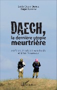 Cover-Bild zum Titel 'Daech, la dernière utopie meurtrière' von 'Saida Douki Dedieu, Hager Karray'