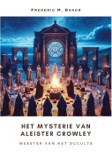 Cover-Bild zum Titel 'Het Mysterie van Aleister Crowley' von 'Frederic M. Baker'
