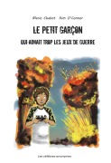 Cover-Bild zum Titel 'Le petit garçon qui aimait trop les jeux de guerre' von 'Mario Chabot'