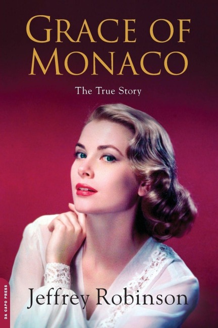 Grace of Monaco - Jeffery Robinson, Jeffrey Robinson