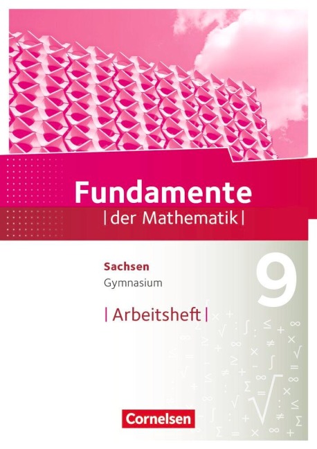 Fundamente der Mathematik 9. Schuljahr - Sachsen - Arbeitsheft mit Lösungen - 