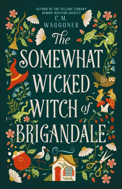 The Somewhat Wicked Witch of Brigandale - C. M. Waggoner