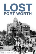Cover-Bild zum Titel 'Lost Fort Worth' von 'Mike Nichols'