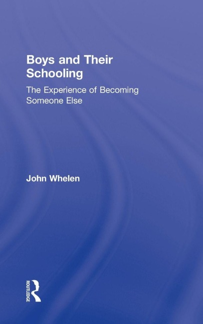 Boys and Their Schooling - John Whelen