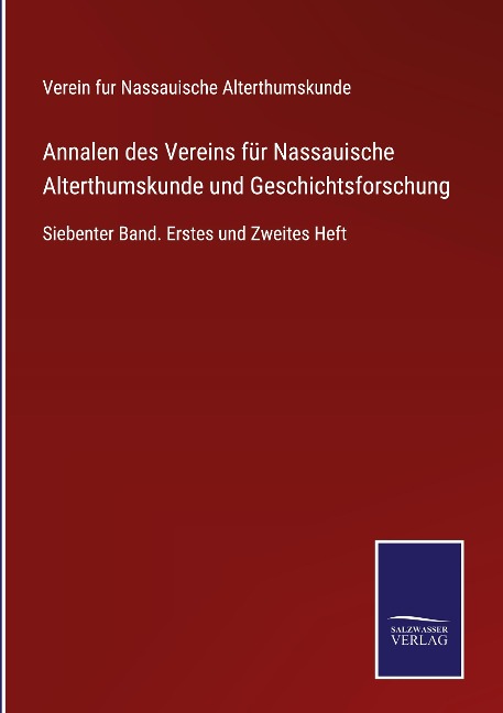Annalen des Vereins für Nassauische Alterthumskunde und Geschichtsforschung - Verein fur Nassauische Alterthumskunde