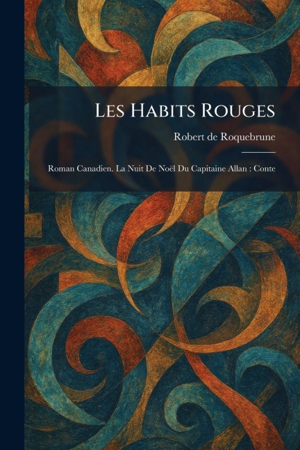 Les Habits Rouges - Robert de Roquebrune