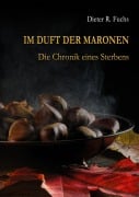 Cover-Bild zum Titel 'Im Duft der Maronen' von 'Dieter R. Fuchs'
