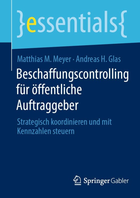 Beschaffungscontrolling für öffentliche Auftraggeber - Matthias M. Meyer, Andreas H. Glas