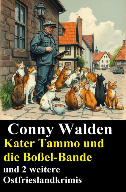 Kater Tammo und die Boßel-Bande und 2 weitere Ostfrieslandkrimis - Conny Walden