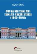 Cover-Bild zum Titel 'Bursanin Isiklari Isiklar Askeri Lisesi 1845-2016' von 'Tayfun Önal'