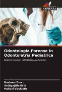 Cover-Bild zum Titel 'Odontologia Forense in Odontoiatria Pediatrica' von 'Rasleen Dua, Sathyajith Naik, Pallavi Vashisth'