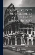 Cover-Bild zum Titel 'An Inquiry Into the Credibility of the Early Roman History; Volume 2' von 'George Cornewall Lewis'