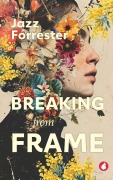 Cover-Bild zum Titel 'Breaking from Frame' von 'Jazz Forrester'
