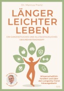 Cover-Bild zum Titel 'Länger Leichter Leben' von 'Marcus Franz'