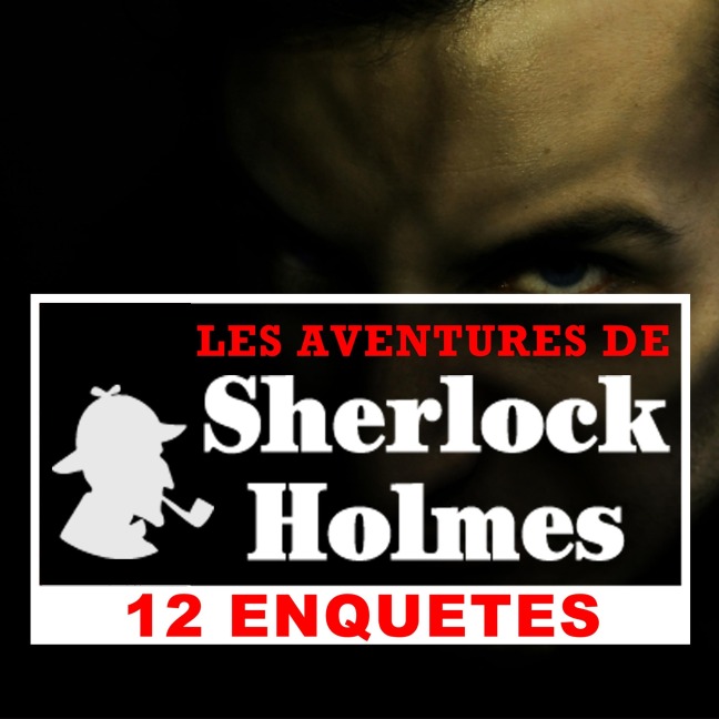 12 enquêtes de Sherlock Holmes - Arthur Conan Doyle