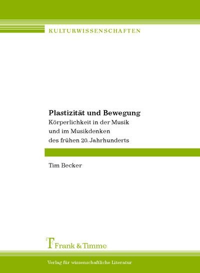 Plastizität und Bewegung - Tim Becker