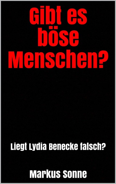 Gibt es böse Menschen? - Markus Sonne